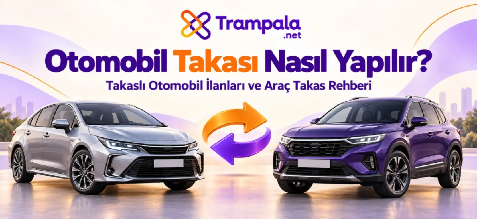Otomobil Takası Nasıl Yapılır? Takaslı Otomobil İlanları ve Araç Takas Rehberi